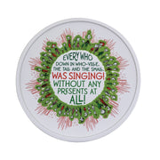 Grinch Every Who Was Singing Cookie Platter 10 Inches